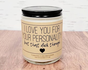 I love you for personality, dick candle, big dick candle, naughty valentine, sexy gift, naughty candle, dirty candle, valentine for husband