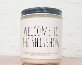 Welcome to the shitshow candle, shit show, new job, retirement, soldier, sailor, dd214 candle, welcome gift, new neighbor, new employee