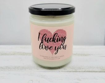 I fucking love you candle, Valentine candle, funny candle, dirty candle, dirty valentine, Valentines day funny, i love you gift, soy candle