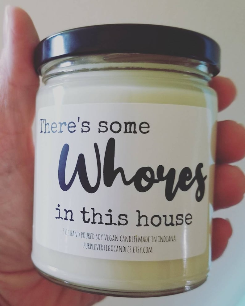 Theres Some Whores in This House Candle Funny Candle Mean Etsy