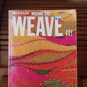 Vintage McCall's How To Weave It! 1973 - 44 Designs To Weave Home Décor, Fashion, Toys - Tapestry, Backstrap, Inkle, Rigid Heddle Weaving,