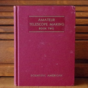 May include: A maroon hardcover book titled "Amateur Telescope Making Book Two" by Scientific American.