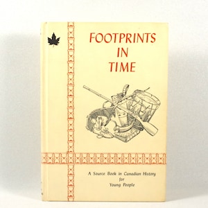 Canadian History Book &quot;Footprints In Time&quot; by H. Murray Smith, House of Grant Ltd. - 1962 -  High School Textbook Social Studies, Geography