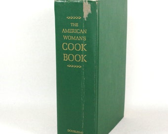 The American Woman's Cook Book, New and Revised Edition, Edited by Ruth Berolzheimer Doubleday & Co. 1972 Classic Cookbook Recipes