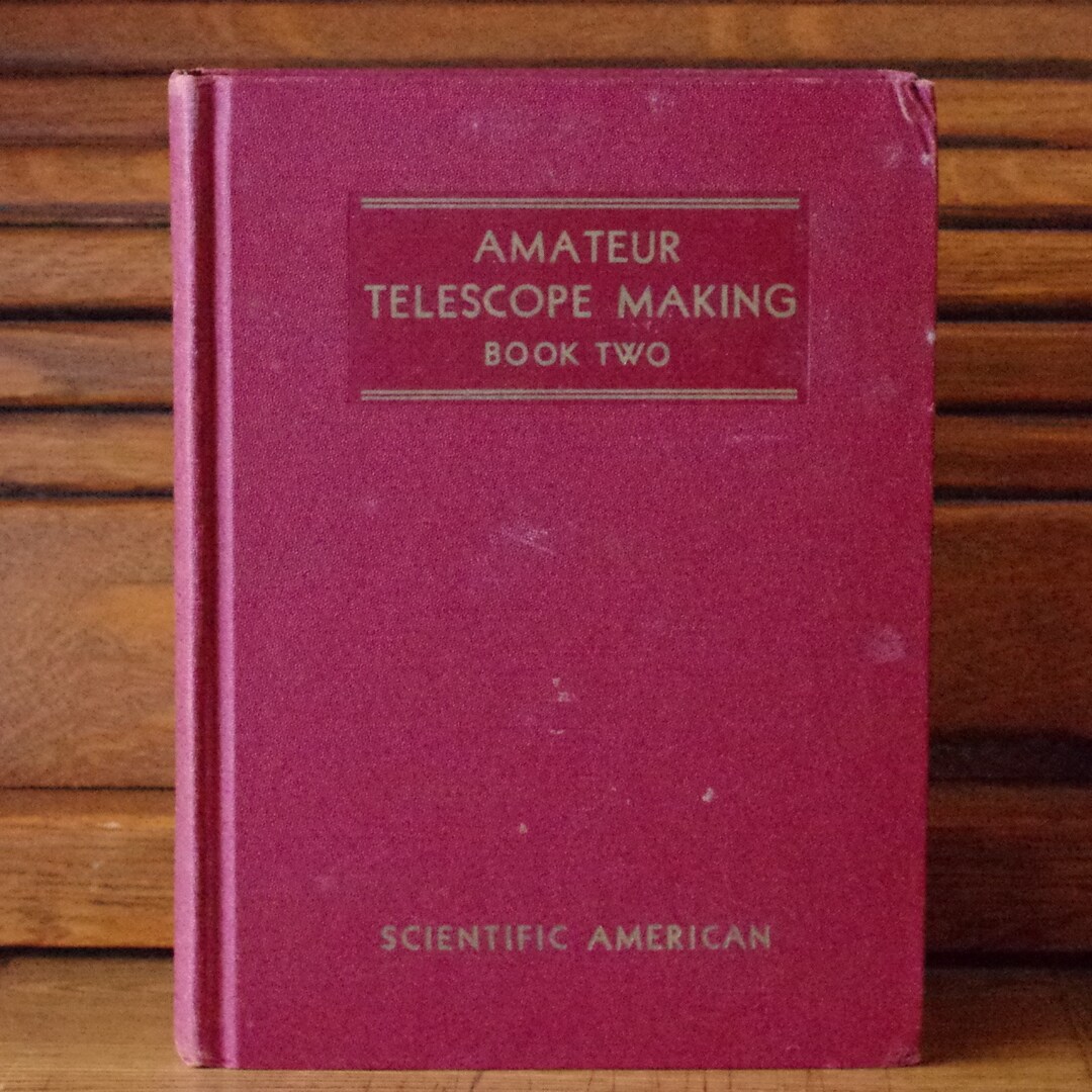 Amateur Telescope Making Advanced Book Two, Albert Ingalls