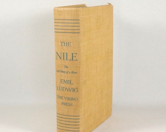 The Nile : The Life Story of a River by Emil Ludwig, Viking Press 1937 First American Edition 4th Printing - African Geography History
