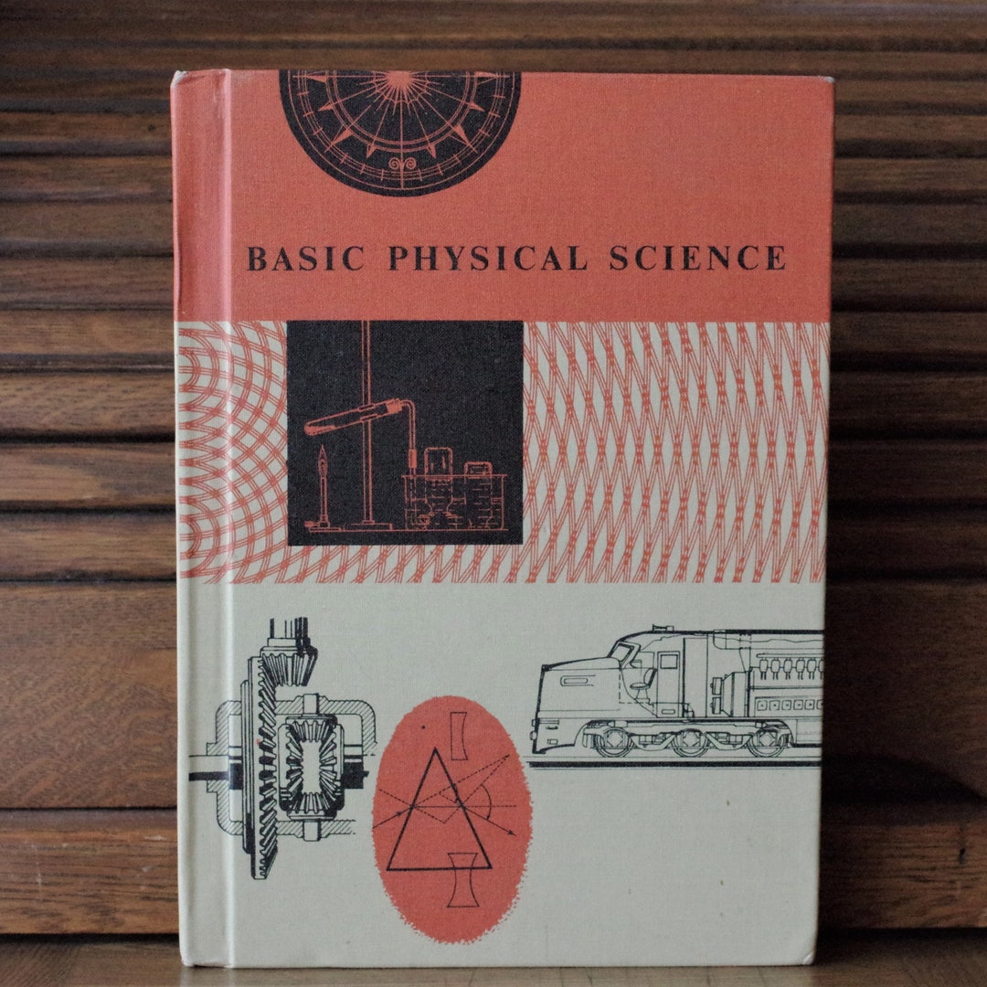 Vintage Science Book basic Physical Science by J. Hogg and J. Cross