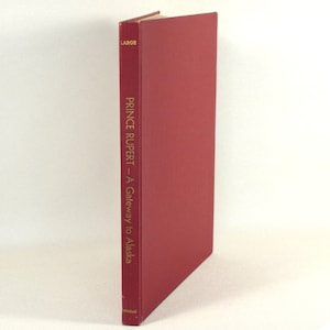 Prince Rupert, een toegangspoort tot Alaska door RG Large, Mitchell Press 1960 eerste editie - Geschiedenis van British Columbia Canada