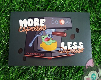 More Espresso Less Depresso Espresso Machine Frog Cute Mini Print Embossed Gloss Funny Punny Meme