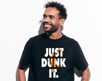 Just Dunk It Basketball T-Shirt – NBA Fan Gift, Men’s Basketball Tee, Birthday or Christmas Present for Him