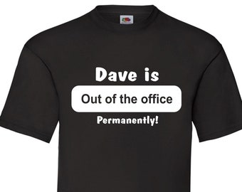 Out of the Office Permanently - Personalised Retirement T Shirt, I'm Retired T-shirt, Funny Novelty Retirement Gift, Leaving Gift