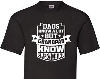 Dads know a lot, but Grandpas know everything t-shirt, grandad tshirt, gift for granddad, funny grandad tshirt, gift for grandpa