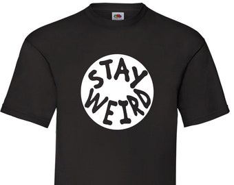 Stay Weird T-Shirt | Funny Anti Social Tee | Hipster Gift for Friend | Introvert Slogan Shirt | Geek Nerd Weirdo Top