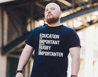 Education Is Important But Rugby Is Importanter, Funny Rugby T-Shirt, rugby player, rugby fan gift, birthday gift for Dad, Father's day