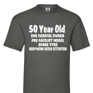 50 Year Old Birthday Funny T-Shirt Gift Turning 50 One Careful Owner, Bodywork Needs Attention 50th Birthday Idea Age 50 image 1