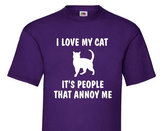 Funny T-Shirt for Cat Lovers - I Love My Cat, It's People That Annoy Me - Great gift for cat owners, cat person t-shirt, Christmas Gift