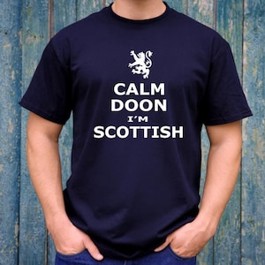Calm Doon I’m Scottish T-Shirt, Funny Scotland Shirt, Scottish Birthday Gift for Men, Joke Tee, Scotsman Novelty Present