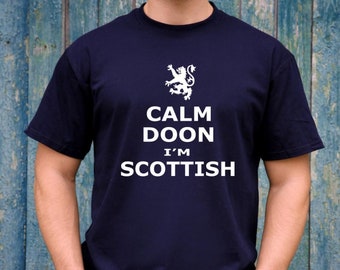 Calm Doon I'm Scottish T-shirt, chemise drôle d'Écosse, cadeau d'anniversaire ou de Noël écossais pour homme, t-shirt blague, cadeau de nouveauté écossais