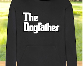 Moletom com capuz The Dogfather, moletom engraçado para passear com cães, moletom com capuz para o melhor pai de cachorro de todos os tempos, suéter para donos de cachorro, presente para amantes de cachorros