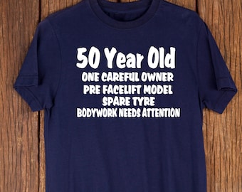 Funny 50th Birthday T-Shirt – One Careful Owner, Bodywork Needs Attention