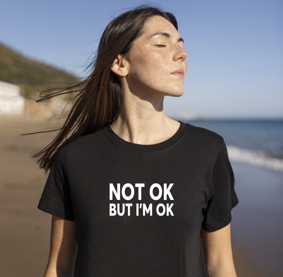 Mental Health Awareness Tshirt, Mental Health Shirt, Be Kind, Not OK