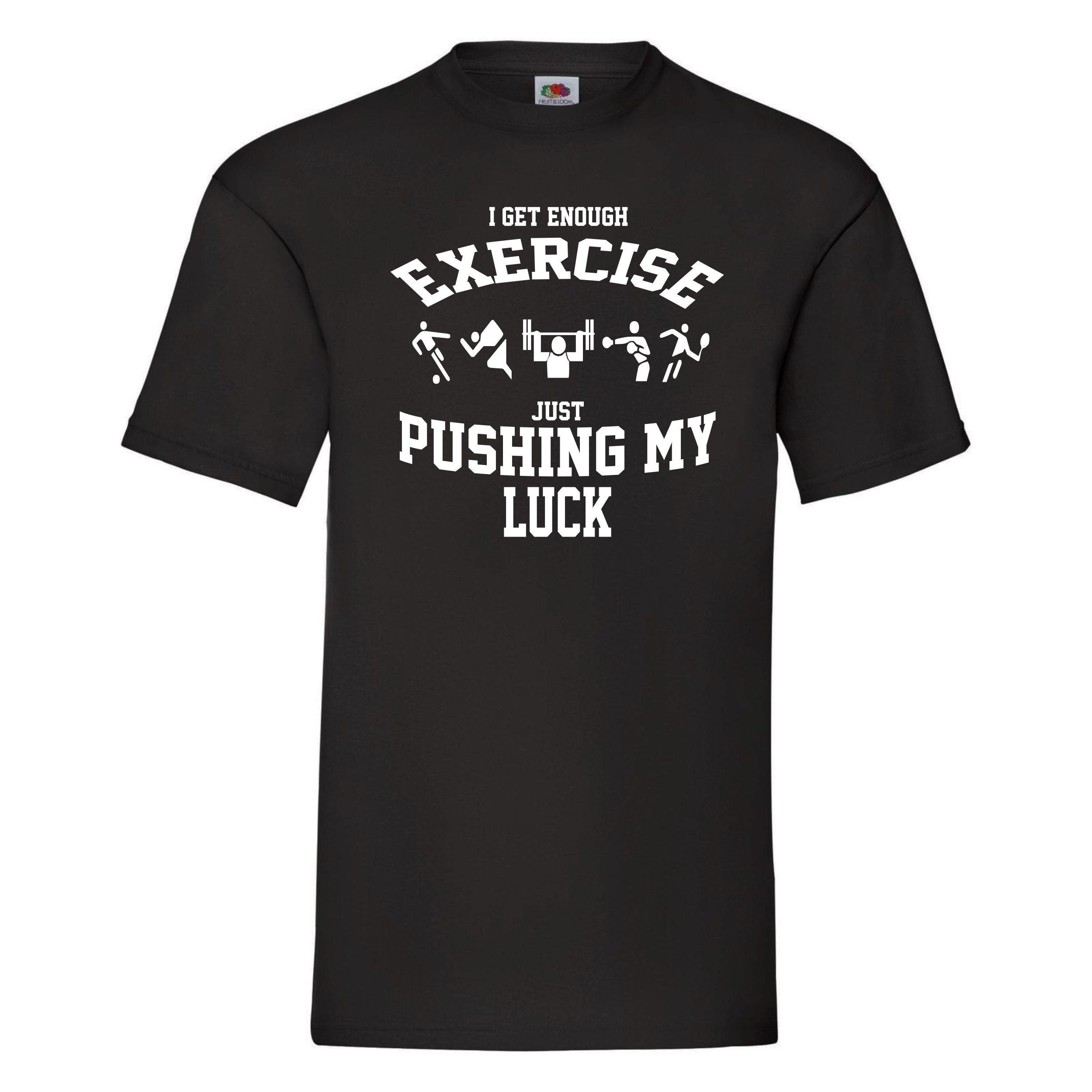 Funny Gym Tshirt for Man/him I Get Enough Exercise Just Etsy UK