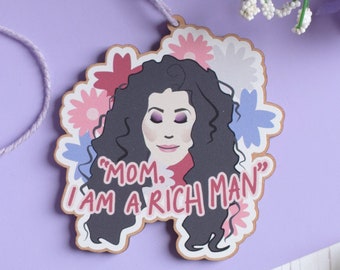 Mom I am a Rich Man Cher Bauble - Cher Christmas Decoration