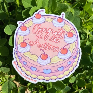 Autism Cake Sticker “Congrats on the Autism” Meme Vinyl Waterproof Pink Kawaii Lofi Icing Celebrate Neurodivergent Pride Cute