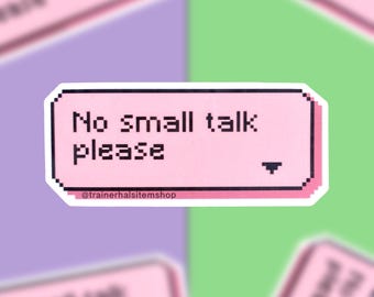 No Small Talk Please Sticker - Neurodivergent Introvert Waterproof Vinyl