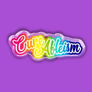 Cure Ableism Pin Badge Disability Pride Flair Acrylic & Resin Rainbow Colorful 90s Aesthetic