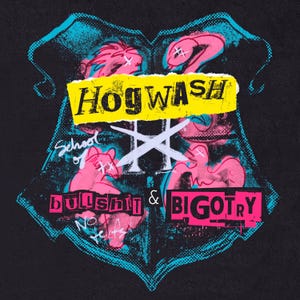 May include: Black graphic design with a shield shape, pink and blue accents, and the text "HOGWASH" on a yellow banner. The words "bullshit & bigotry" are also visible.