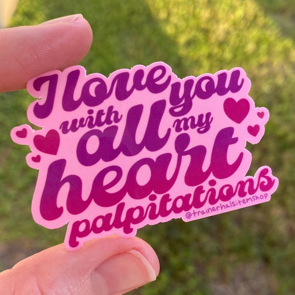 I Love You With All My Heart Palpitations Sticker POTS Anxiety Panic Disorder GAD Neurodivergent Pink Purple Vinyl Waterproof