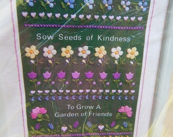 Seeds of Kindness Embroidery Kit 1986 Creative Screened on Cotton 8 X 10 NIP To Grow a Garden of Friends Mary's Neat Kits and More