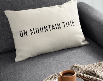 On Mountain Time Pillow | 12x20 Lumbar Pillow or Cover | Rustic Cabin Decor | Mountain Home Gift | Handmade in Colorado