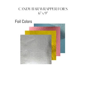 Candy Wrapper Foils, 6&quot;x 9&quot;, Minimum order 10 pieces, white backing, wraps a 1.55 oz chocolate bar personalized candy wrapper