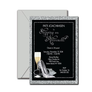 May include: A black and silver glitter retirement party invitation with a silver high heel shoe and a champagne flute. The invitation reads "Patti Joachimsen is Stepping into Retirement!" and includes the date, time, and location of the party. RSVP information is also included.