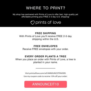 Where to Print, use discount code ANNOUNCEIT10 to save 10% off your printing order with our printing partner, Prints of Love