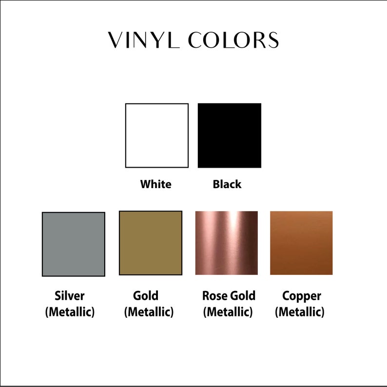 May include: Vinyl colour chart showing the available colours for vinyl decals. The colours are white, black, silver, gold, rose gold, and copper.