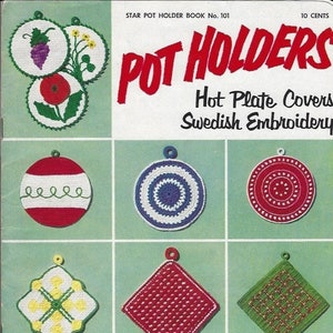 May include: A vintage booklet titled "Pot Holders: Hot Plate Covers, Swedish Embroidery" with illustrations of nine different crocheted pot holders in various colours and designs.