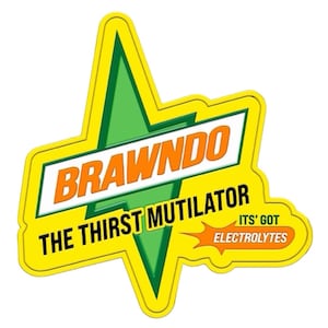 May include: A yellow star-shaped sticker with the words "Brawndo" in orange and "The Thirst Mutilator" in black. A smaller yellow sticker with the words "It's Got Electrolytes" in orange is on the bottom right corner.
