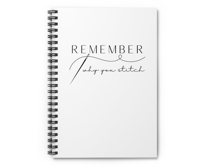 Remember Why You Stitch - Spiral Notebook - Ruled Line