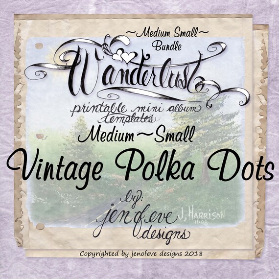 Wanderlust~VINTAGE POLKA DOTS & Plain~Medium Small~ Bundle~Printable Mini album Templates