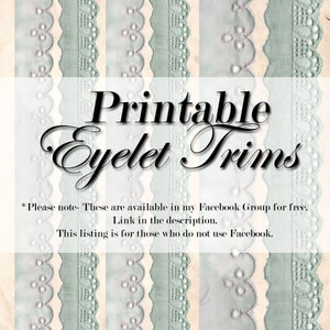 May include: Printable eyelet trims in a digital format. The image shows a sample of the trims with a white background and a light blue and white lace pattern. *Please note- These are available in my Facebook Group for free. Link in the description. This listing is for those who do not use Facebook.*