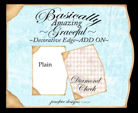 Basically Amazing~Graceful Decorative Edge~DIAMOND CHECK & Plain~ADD On Printable Templates