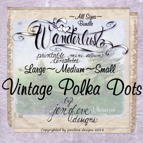 Wanderlust~Vintage Polka Dots & Plain~ALL SIZES Bundle~Printable Mini album Templates