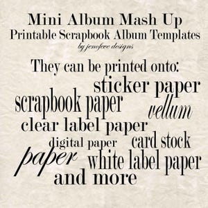 May include: Text on a cream-colored background reads "Mini Album Mash Up Printable Scrapbook Album Templates." The text lists various printable materials, including sticker paper, scrapbook paper, and card stock.
