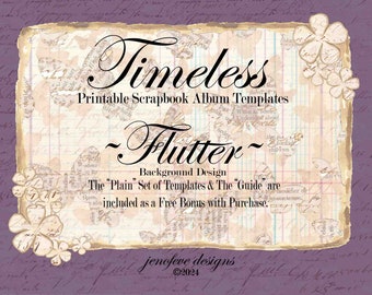 Timeless ~ FLUTTER, VINTAGE SCRIPT, & Plain~ Printable Scrapbook Album Templates