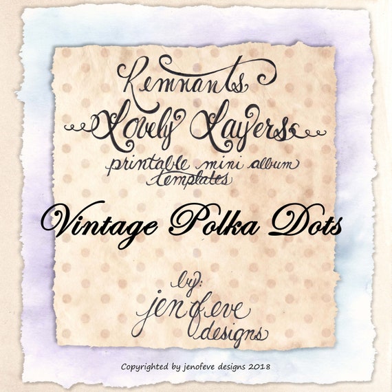 Remnants ~ Lovely Layers Printable Mini album Template in Vintage Polka Dots & PLAIN