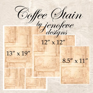 May include: Three different sizes of digital paper with a coffee stain pattern. The sizes are 13 inches by 19 inches, 12 inches by 12 inches, and 8.5 inches by 11 inches.