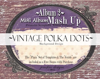 Mini Album Mash Up ~ Album 2 ~ VINTAGE POLKA DOT & Plain~ Printable Scrapbook Album Templates